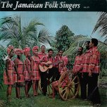 Jamaican Folk Songs Vol 2 / 71 - The Jamaican Folk Singers