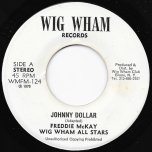 Johnny Dollar / Dollar Dub - Freddie McKay And The Wig Wham All Stars