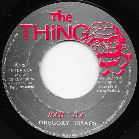 Bad Da / Ad Bad Ver - Gregory Isaacs / The Thing Meets The Observers