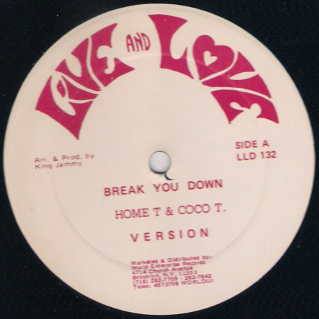Break You Down / Cant Hurry Love - Home T and Cocoa Tea / Shirley McLean