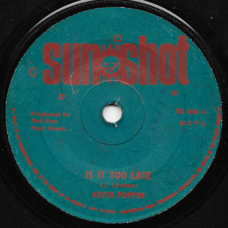 Is It Too Late / Part Two - Keith Poppin / Sunshot Band