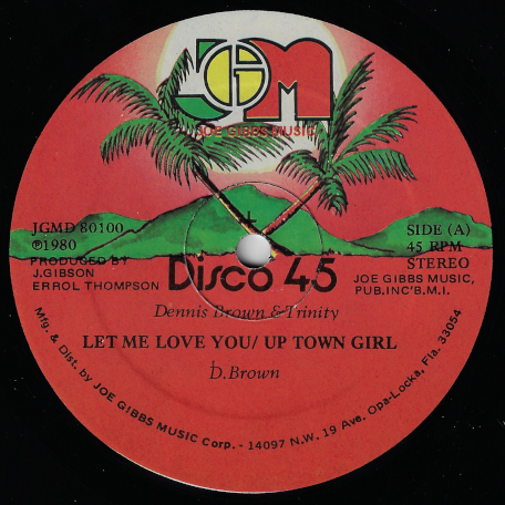 Let Me Love You / Up Town Girl / Lover Boy Dub - Dennis Brown And Trinity / Joe Gibbs And The Professionals