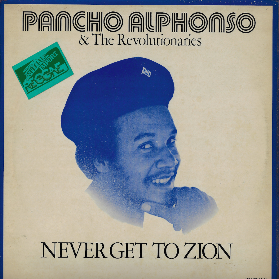 Never Get To Zion - Pancho Alphonso And The Revolutionaries