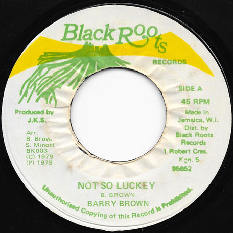 Not So Lucky / Jah Live Special Ver - Barry Brown / Black Roots