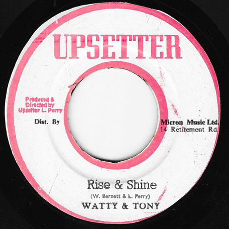 Rise And Shine / Shine A Dub - Watty Burnett And Tony Fearon / The Upsetters