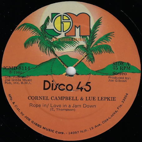 Rope In / Love In A Jam Down / Jam Down Rock Ver - Cornel Campbell And Lui Lepke / Joe Gibbs And The Professionals