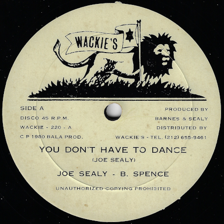 You Don't Have To Dance / Dance Dub - Joe Sealy And Barrington Spence / Bullwackies All Stars 