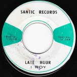 Late Hour / Santic Rock - I Roy