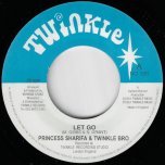 Let Go / Ver - Princess Sharifa And Twinkle Brothers