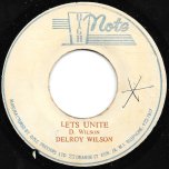 Lets Unite / Unity Dub - Delroy Wilson / Unity All Stars