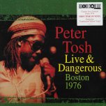 RSD EXCLUSIVE Live And Dangerous Boston 1976 - Peter Tosh