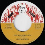 Live Not For Vanity / Vanity Ver - Clive Matthews