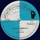 Love In A Common City / Dub In The City - Byron Otis / Ital All Stars
