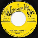 Love Is Not A Gamble / Gamble Ver - Dennis Alcapone