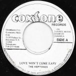 Love Wont Come Easy / Part 2 - The Heptones