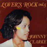 Lovers Rock Vol 5 - Johnny Clarke