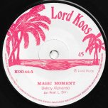 Magic Moment / Magic Dub - Delroy Alphanso / Lloydie Slim And The Agrovators