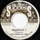 Magnificent 7 / Baby Make It Soon  - Rupie Edwards All Stars / Dobby Dobson