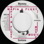 Mamma / Get 2 This - Santana / Kofi