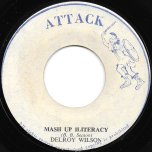 Mash Up Illiteracy / Don't Be Untrue - Delroy Wilson