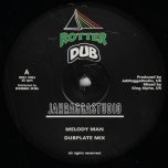 Melody Man / Dubplate Mix / Love And Unite / Dub Mix - Jah Ragga / King Alpha