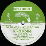 Mi Have A Little Sound / Little Pieces Of Dub - King Kong / Gussie P / Mafia And Fluxy