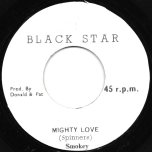 Mighty Love / Ver - Smokey / Black Star All Stars