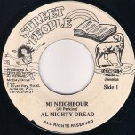 Mi Neighbour / Ver - Al Mighty Dread