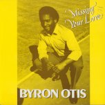 Missing Your Love - Byron Otis