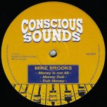 Money Is Not All / Money Dub / Dub Money / Complicity / Dub / Dub 2 - Mike Brooks And Mafia And Fluxy / Henry Skeng AKA Pharaoh Style Meets Dougie Conscious