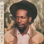More Gregory - Gregory Isaacs