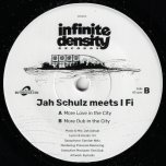 More Love In The City / More Dub In The City - Jah Schulz Meets I Fi