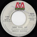 Nah Give Up / Ver - Henley Banton