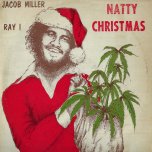 Natty Christmas - Jacob Miller / Ray Weather Man I