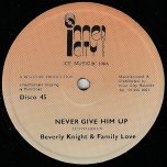 Never Give Him Up / Dub Ver - Beverley Knight And Family Love