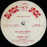No Love Today / None Nuh Di Dea Ver - Danny Ray