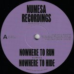 Nowhere To Run Nowhere To Hide / Dub / The Expedition / The Version - Numesa