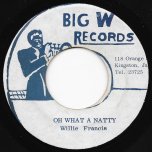 Oh What A Natty / Dub Side - Willie Francis / Soul Cat Band