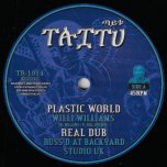 Plastic World / Real Dub / No Love / Love Dub - Willie Williams / Little Roy And The Tamlins / Russ D