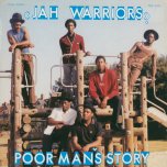 Poor Man's Story - Jah Warriors