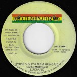 Poor Youth Dem Hungry / Ver - Luciano