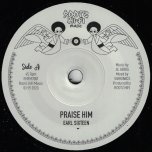 Praise Him / Praise Dub - Earl Sixteen