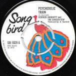 Psychedelic Train / Psychedelic Train Part 2 - Derrick Harriott And The Chosen Few / The Crystalites