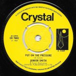 Put On The Pressure / I Don't Know - Junior Smith