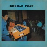 Reggae Time - Various..Shark Wilson..Pete Weston..The Heptones..John Holt