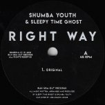 Right Way / Right Way Dub / Right Way Riddim - Shumba Youth And Sleepy Time Ghost / Joe Armon Jones
