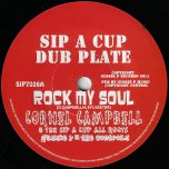 Rock My Soul / Dub My Soul! - Cornel Campbell And The Sip A Cup All Roots / Mafia And Fluxy
