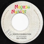 Roots Foundation / Foundation Dub - Big Youth / The Ark Angels