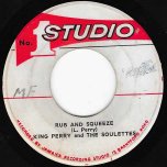 Rub And Squeeze / Here Comes The Mink - Lee Perry And The Soulettes / The Soul Brothers
