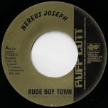 Rude Boy Town / Rude Boy Dub - Nereus Joseph